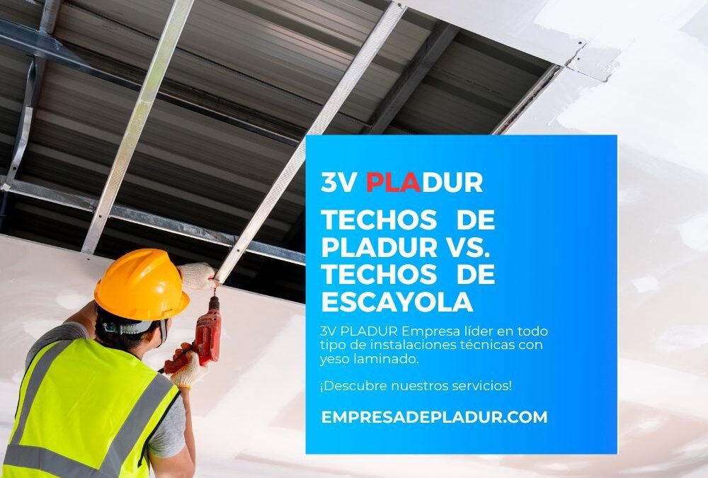 Techos de pladur vs. Techos de escayola: cuál es mejor